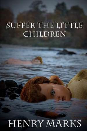 Suffer the Little Children de Henry Marks