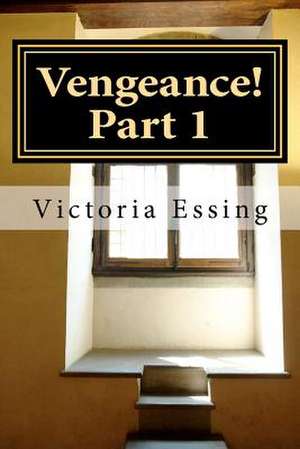 Vengeance! de Victoria Essing