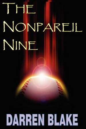 The Nonpareil Nine de Darren J. Blake