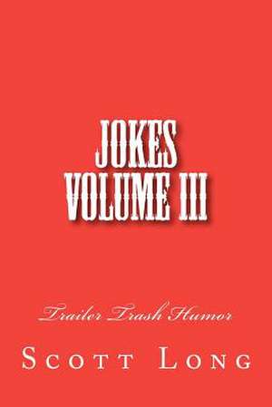 Jokes Volume III de Scott Long