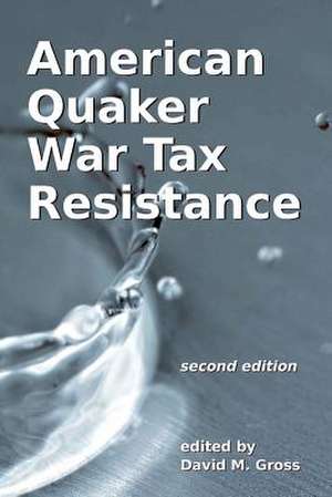 American Quaker War Tax Resistance de David M. Gross