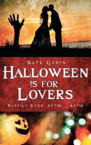 Halloween Is for Lovers de Nate Gubin