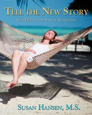 Tell the New Story de Susan Hansen M. S.