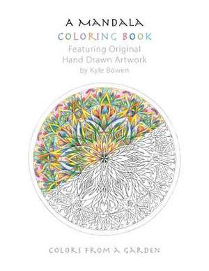 A Mandala Coloring Book de Kyle Bowen