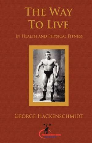 The Way to Live de George Hackenschmidt