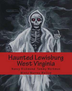 Haunted Lewisburg West Virginia de Nancy Richmond