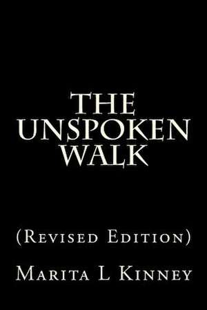 The Unspoken Walk de Marita L. Kinney