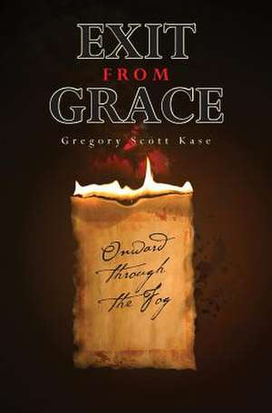 Exit from Grace de Gregory Scott Kase