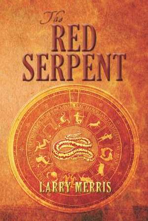 The Red Serpent de Larry Merris