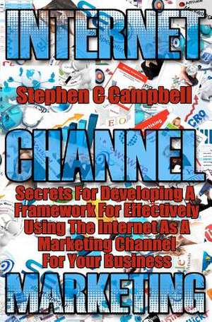 Internet Channel Marketing de MR Stephen C. Campbell