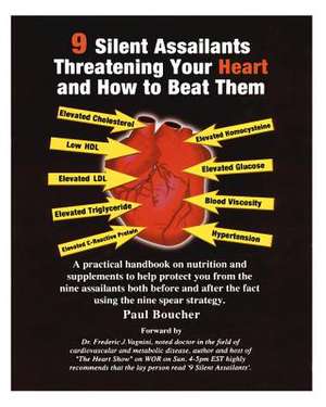 9 Silent Assailants Threatening Your Heart and How to Beat Them de Paul Boucher