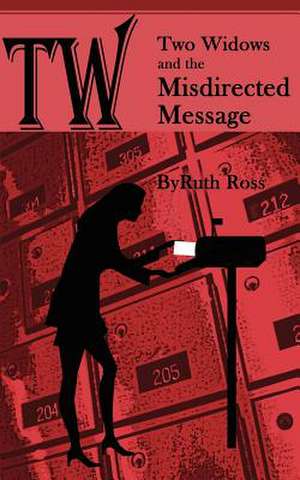 Two Widows and the Misdirected Message de Ruth Ross