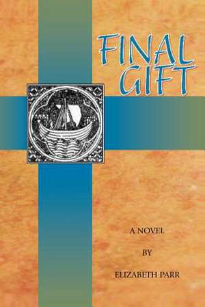 Final Gift de Elizabeth Parr