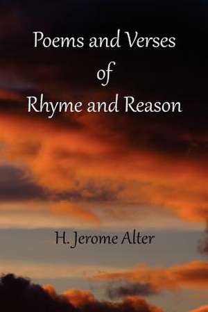 Poems and Verses of Rhyme and Reason de H. Jerome Alter