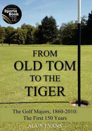 From Old Tom to the Tiger de Alun Evans