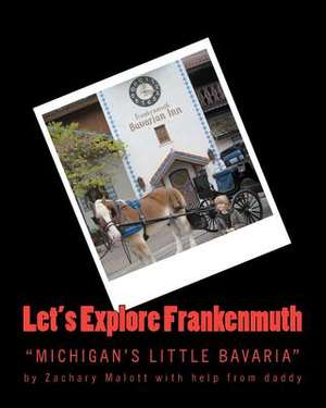 Let's Explore Frankenmuth de Zachary Malott