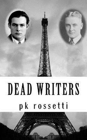 Dead Writers de P. K. Rossetti