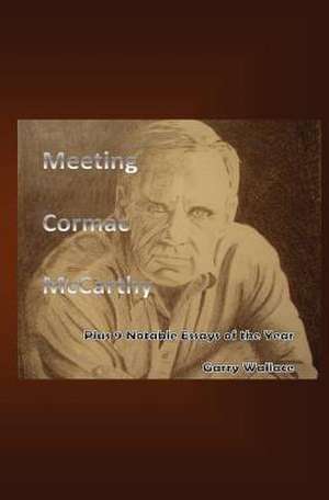 Meeting Cormac McCarthy de Garry Wallace