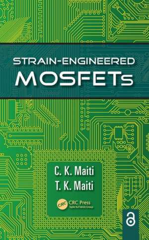 Strain-Engineered MOSFETs de C.K. Maiti