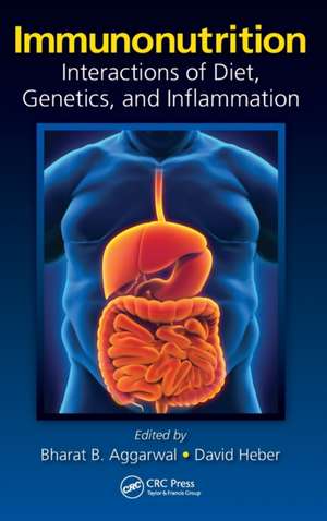 Immunonutrition: Interactions of Diet, Genetics, and Inflammation de Bharat B. Aggarwal