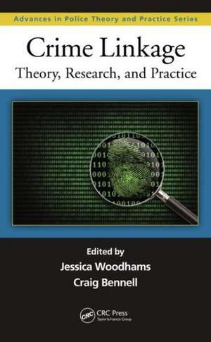 Crime Linkage: Theory, Research, and Practice de Jessica Woodhams