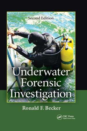 Underwater Forensic Investigation de Ronald F. Becker