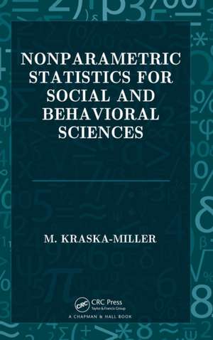 Nonparametric Statistics for Social and Behavioral Sciences de M. Kraska-MIller