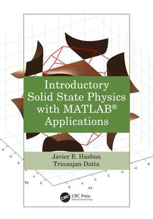 Introductory Solid State Physics with MATLAB Applications de Javier E. Hasbun