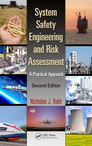 System Safety Engineering and Risk Assessment: A Practical Approach, Second Edition de Nicholas J. Bahr