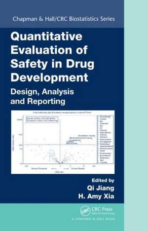 Quantitative Evaluation of Safety in Drug Development: Design, Analysis and Reporting de Qi Jiang