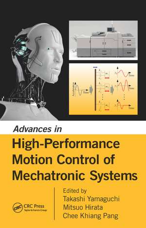 Advances in High-Performance Motion Control of Mechatronic Systems de Takashi Yamaguchi