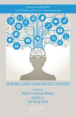 Mining User Generated Content de Marie-Francine Moens