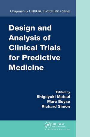 Design and Analysis of Clinical Trials for Predictive Medicine de Shigeyuki Matsui