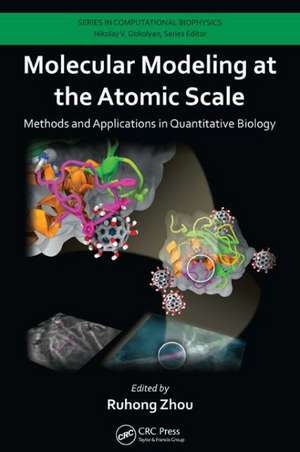 Molecular Modeling at the Atomic Scale: Methods and Applications in Quantitative Biology de Ruhong Zhou