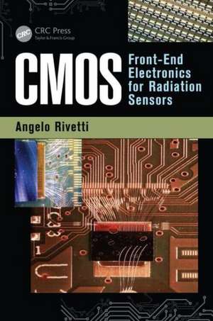 CMOS: Front-End Electronics for Radiation Sensors de Angelo Rivetti