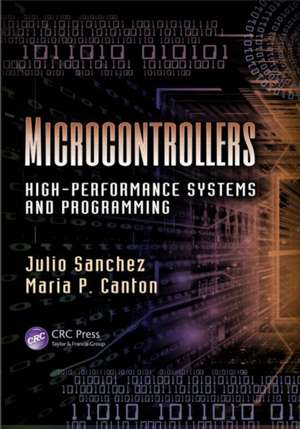 Microcontrollers: High-Performance Systems and Programming de Julio Sanchez