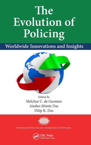 The Evolution of Policing: Worldwide Innovations and Insights de Melchor C. de Guzman