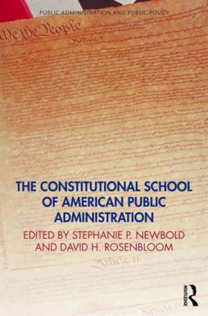 The Constitutional School of American Public Administration de Stephanie Newbold