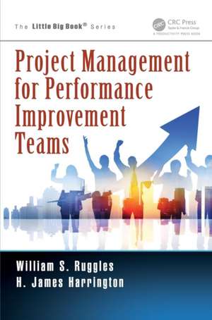 Project Management for Performance Improvement Teams de William S. Ruggles