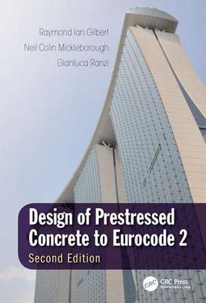 Design of Prestressed Concrete to Eurocode 2 de Raymond Ian Gilbert