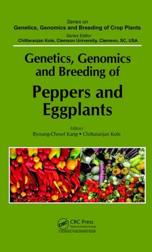 Genetics, Genomics and Breeding of Peppers and Eggplants de Byoung-Cheorl Kang