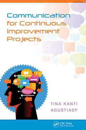 Communication for Continuous Improvement Projects de Tina Agustiady