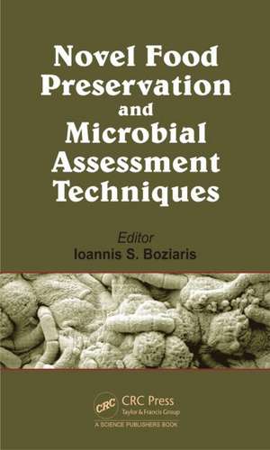 Novel Food Preservation and Microbial Assessment Techniques de Ioannis S. Boziaris