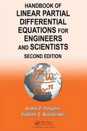 Handbook of Linear Partial Differential Equations for Engineers and Scientists de Andrei D. Polyanin