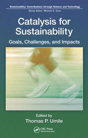 Catalysis for Sustainability: Goals, Challenges, and Impacts de Thomas P. Umile