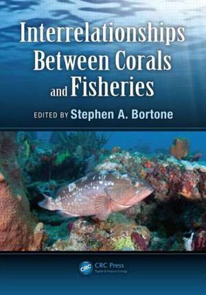 Interrelationships Between Corals and Fisheries de Ph.D. Bortone