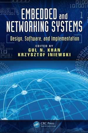 Embedded and Networking Systems: Design, Software, and Implementation de Gul N. Khan