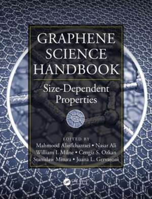 Graphene Science Handbook: Size-Dependent Properties de Mahmood Aliofkhazraei