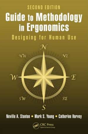 Guide to Methodology in Ergonomics: Designing for Human Use, Second Edition de Neville a. Stanton