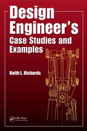 Design Engineer's Case Studies and Examples de Keith L. Richards